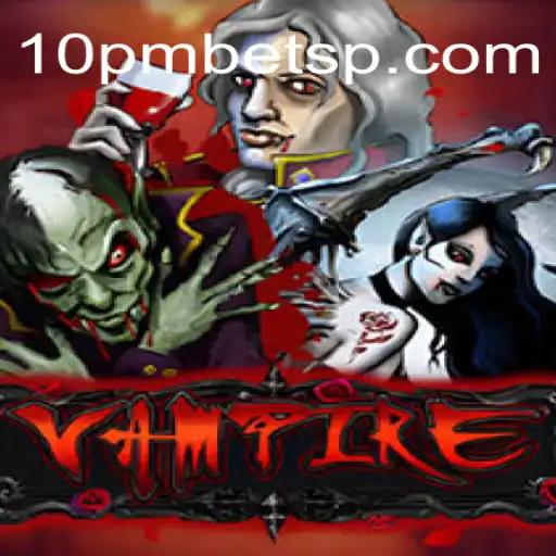 Descubra o Fascinante Jogo Vampire e Como Jogá-lo em 10PMBET.COM